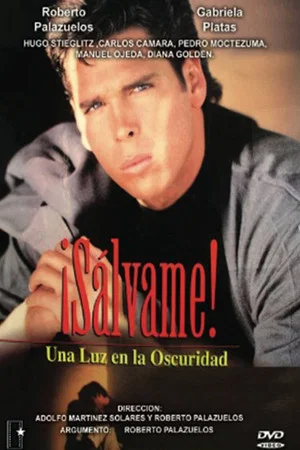 Постер: ¡Sálvame! Una luz en la oscuridad