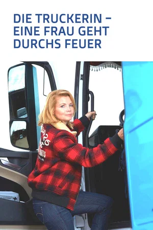 Постер: Die Truckerin - Eine Frau geht durchs Feuer