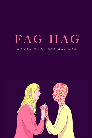 Постер: Fag Hags: Women Who Love Gay Men