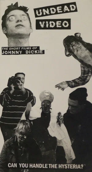 Постер: Undead Video: The Short Films of Johnny Dickie