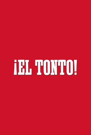 Постер: ¡El Tonto!