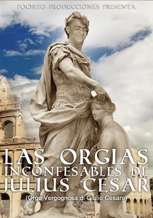Постер: The Unspeakable Orgies of Julius Cesar