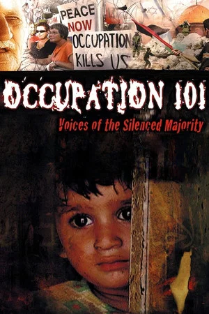 Постер: Occupation 101: Voices of the Silenced Majority