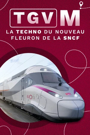 Постер: TGV M : La Techno du nouveau fleuron de la SNCF
