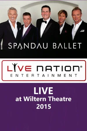 Постер: Spandau Ballet - LIVE at Wiltern Theatre