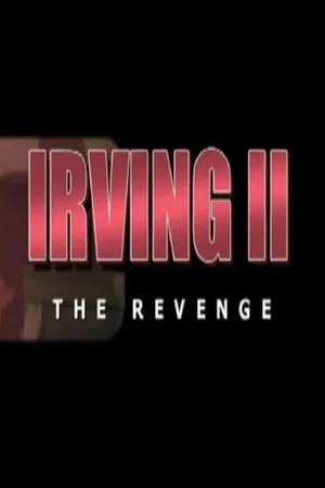 Постер: Irving II: The Revenge