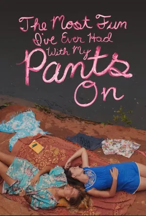 Постер: The Most Fun I've Ever Had with My Pants On
