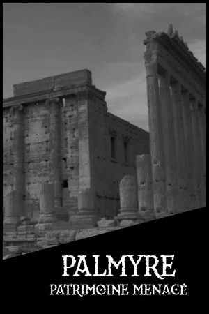 Постер: Palmyre, patrimoine menacé