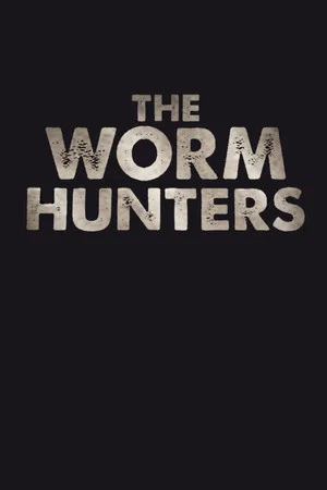 Постер: The Worm Hunters