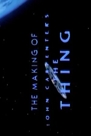 Постер: The Making of 'The Thing'