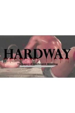 Постер: Hardway: The Legacy of Deathmatch Wrestling