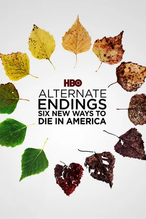 Постер: Alternate Endings: Six New Ways to Die in America
