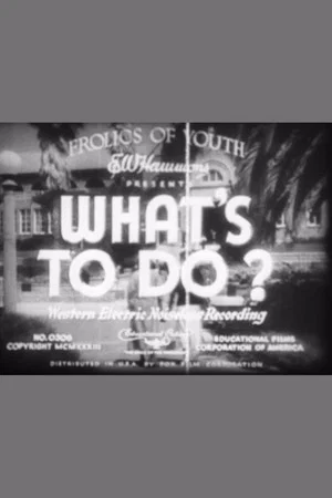 Постер: What's to Do?