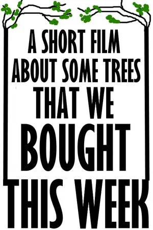 Постер: A Short Film About Some Trees That We Bought This Week