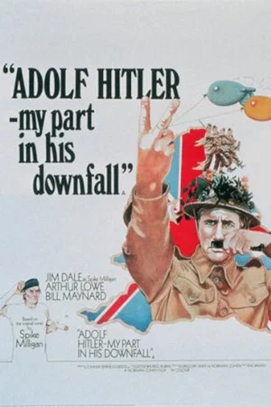 Постер: Adolf Hitler: My Part in His Downfall