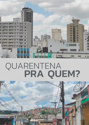 Постер: Quarentena Pra Quem?