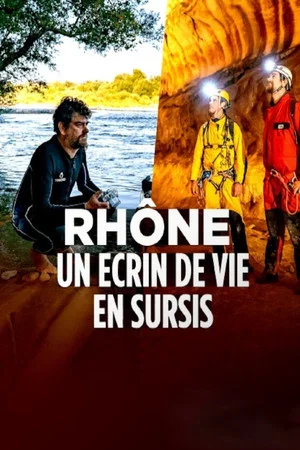 Постер: Le Rhône, un écrin de vie en sursis