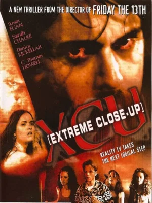 Постер: XCU: Extreme Close Up
