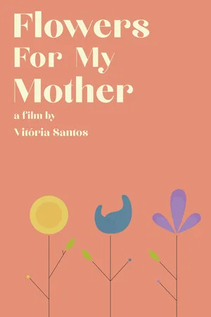 Постер: Flowers For My Mother