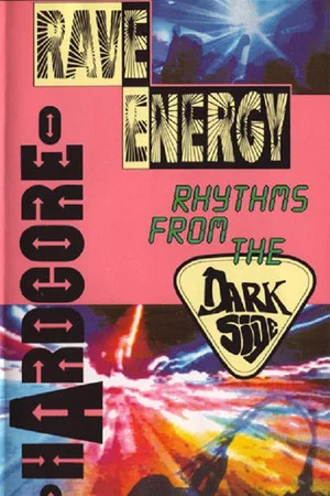 Постер: Rave Energy (Rhythms From The Darkside)