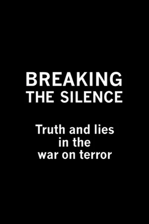Постер: Breaking the Silence: Truth and Lies in the War on Terror