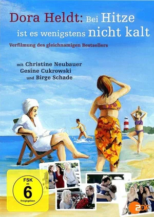 Постер: Dora Heldt: Bei Hitze ist es wenigstens nicht kalt
