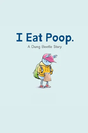Постер: I Eat Poop: A Dung Beetle Story