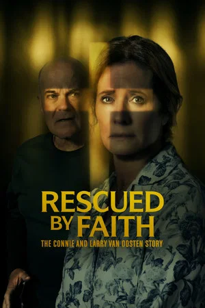 Постер: Rescued by Faith: The Connie and Larry Van Oosten Story