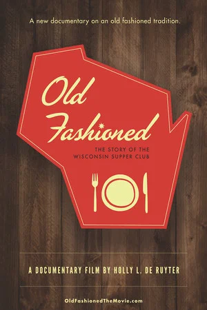 Постер: Old Fashioned: The Story of the Wisconsin Supper Club