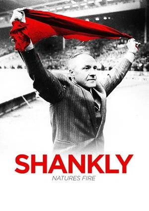 Постер: Shankly: Nature’s Fire