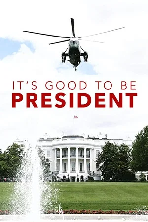Постер: It's Good to Be the President