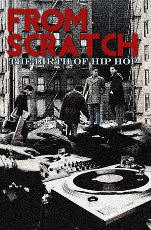 Постер: From Scratch: The Birth of Hip Hop