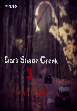 Постер: Dark Shade Creek 3: Trail to Hell