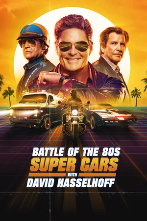 Постер: Battle of the 80s Supercars with David Hasselhoff
