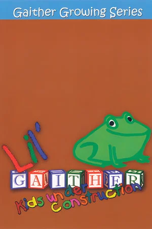 Постер: Lil' Gaither: Kids Under Construction