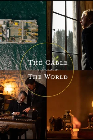 Постер: The Cable That Changed the World