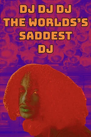 Постер: DJ DJ DJ: The World's Saddest DJ