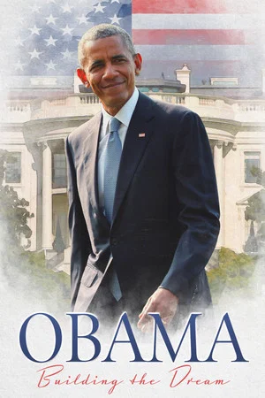 Постер: Obama: Building the Dream