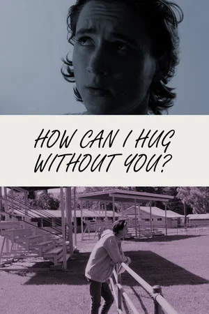 Постер: How Can I Hug Without You?
