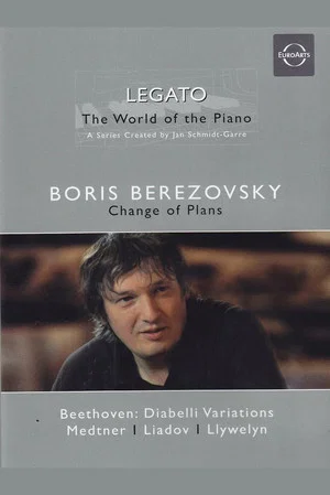 Постер: Legato: The World of the Piano: Boris Berezovsky