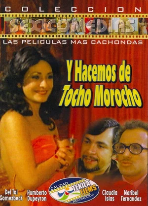 Постер: ...Y Hacemos de Tocho Morocho