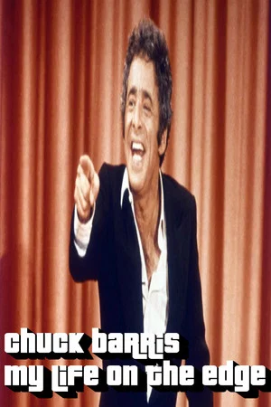 Постер: The Chuck Barris Story: My Life On The Edge
