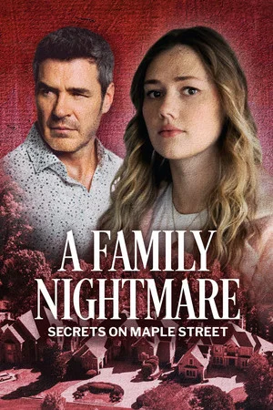 Постер: A Family Nightmare: Secrets on Maple Street