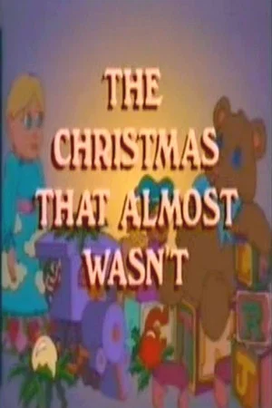 Постер: The Christmas That Almost Wasn't