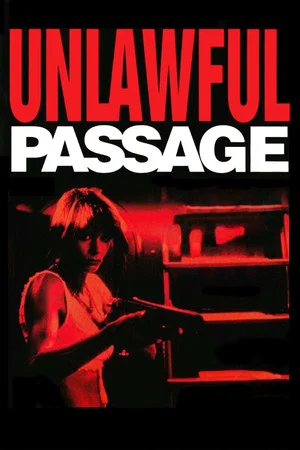 Постер: Unlawful Passage