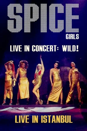 Постер: Spice Girls: Live In Concert - Wild!
