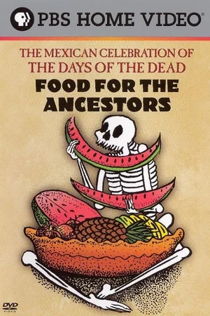 Постер: Food for the Ancestors: The Mexican Celebration of The Days of the Dead