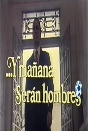 Постер: ...Y mañana serán hombres