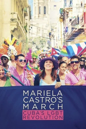 Постер: Mariela Castro's March: Cuba's LGBT Revolution