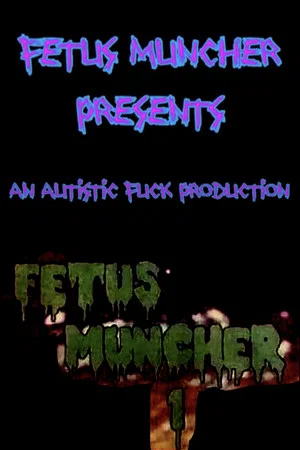 Постер: Fetus Muncher 1